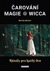 Hexerei, Magie, Wicca – Rituale für jeden Tag