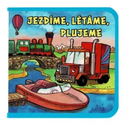 Jezdíme, létáme, plujeme - leporelo - Kyršová Zuzana