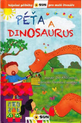 Péťa a dinosaurus - Báječné příběhy pro malé čtenáře