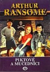 Piktové a mučedníci - Ransome Arthur