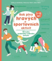 Rok plný hravých a sportovních aktivit - Gaelle Gouiriou, Pascale Pavy, Axel Pavy 