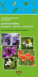 Léčivé rostliny - Pěstujeme, sbíráme, využíváme / Kapesní průvodce zelenou medicínou