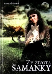 Ze života šamanky - Renata Šťastná