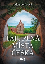 Tajuplné miesta Česka - Jitka Lenková