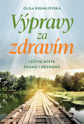 Výpravy za zdravím - Léčivá místa známá i neznámá