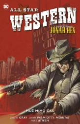 All Star Western 5 - Muž mimo čas -  Palmiotti Jimmy ,Gray Justin 